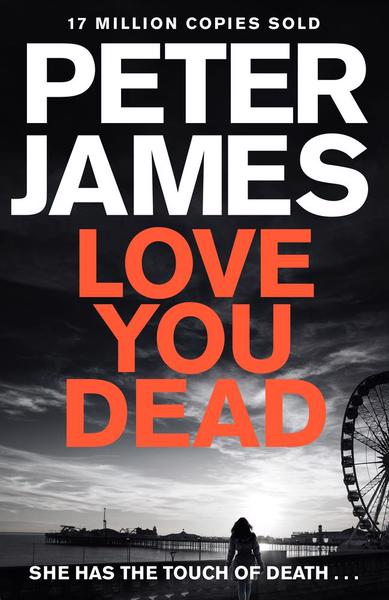 Love you dead - Peter James