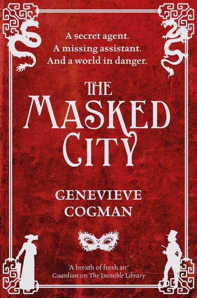 Invisible Library 02: Masked City The - Genevieve Cogman