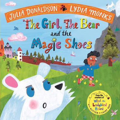 Girl the Bear and the Magic Shoes - Julia Donaldson