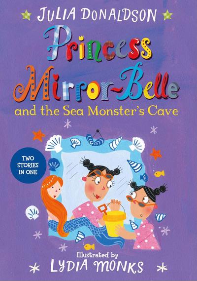 Princess Mirror-Belle & the sea monster' - Julia Donaldson
