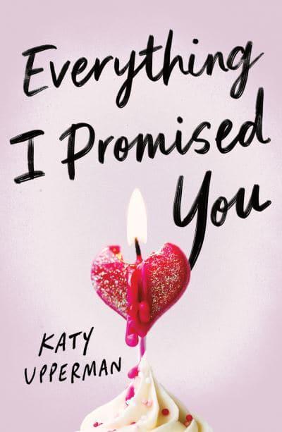 Everything I Promised You - Katy Upperman