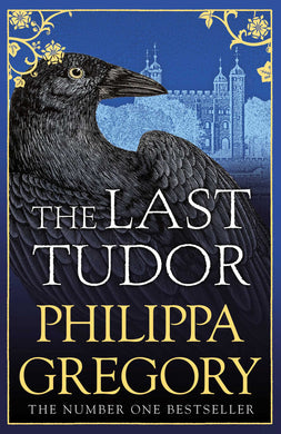 Last Tudor The - Philippa Gregory
