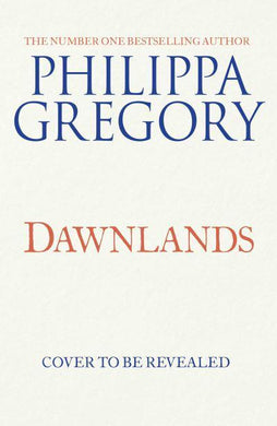 Fairmile Series 03: Dawnlands - Philippa Gregory