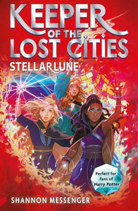 Keeper Of The Lost Cities 09: Stellarlun - Shannon Messenger