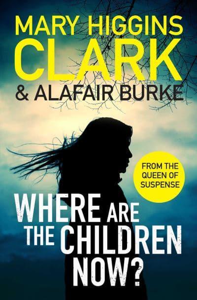 Where Are The Children Now? - Mary Higgins Clark