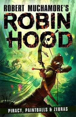 Robin Hood 02: Piracy Paintballs & Zebr - Robert Muchamore