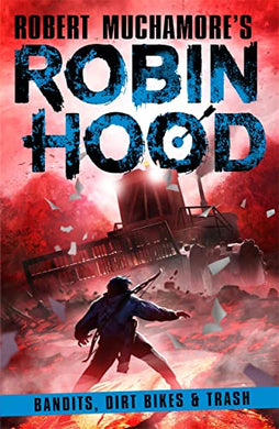 Robin Hood 06: Bandits, Dirt Bikes & Tra - Robert Muchamore