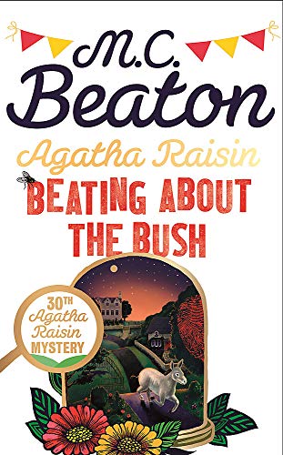 Agatha Raisin: Beating about the bush - M.C Beaton