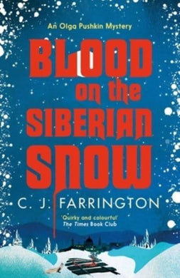 Olga Pushkin 02: Blood On The Siberian S - C.J Farrington