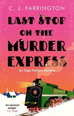 Olga Pushkin 03: Last Stop On The Murder - C.J Farrington