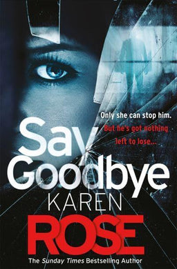 Sacramento 03: Say Goodbye - Karen Rose