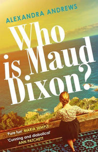 Who Is Maud Dixon? - Alexandra Andrews
