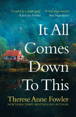 It All Comes Down To This - Therese Fowler