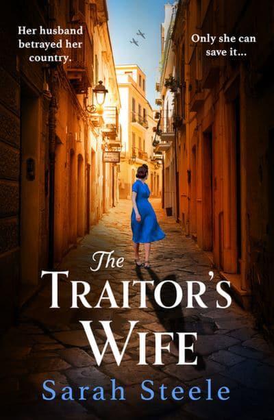 Traitors Wife, The - Sarah Steele
