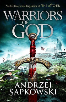 Hussite Trilogy 02: Warriors of God - Andrzej Sapkowski