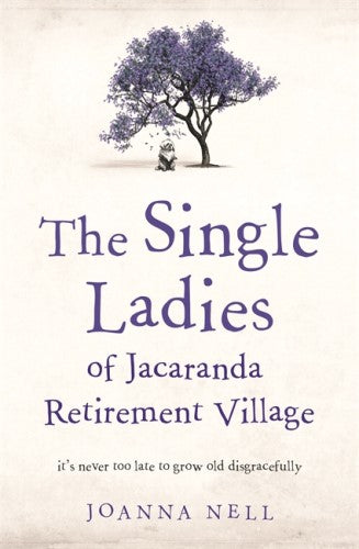 Single ladies of Jacaranda Retirement vi - Joanna Nell
