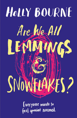 Are We All Lemmings & Snowflakes? - Holly Bourne