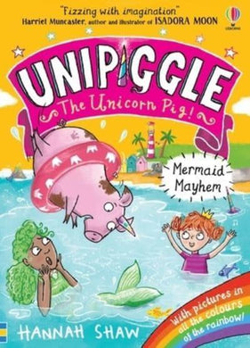 Unipiggle Unicorn Pig 03: Mermaid Mayhem - Hannah Shaw