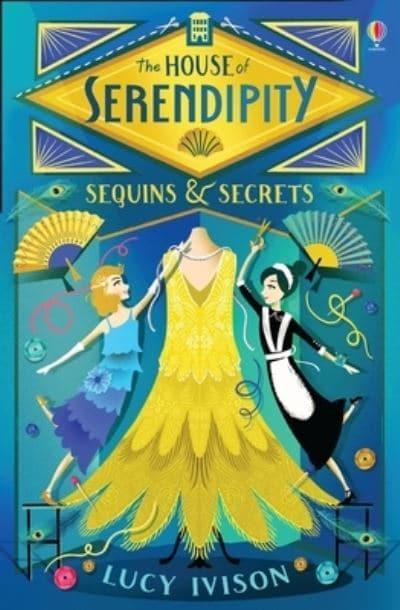 House of Serendipity 01: Sequins & Secre - Lucy Ivison