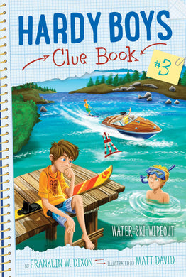 Hardy Boys Clue Bk 03: Water-Ski Wipeout - Franklin W Dixon