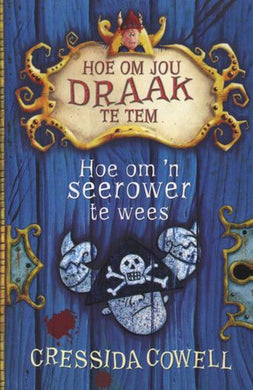 HOJDTT 02: Hoe om 'n seerower te wees - Cressida Cowell