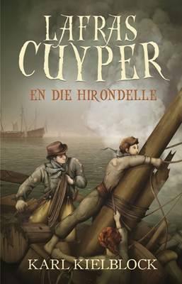 Lafras Cuyper 03: En Die Hirondelle - Karl Kielblock