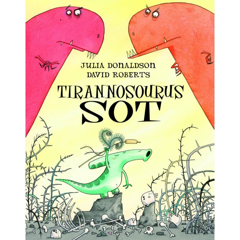 Tirannosourus Sot - Julia Donaldson