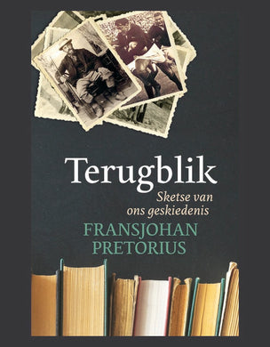 Terugblik 1: Sketse van ons geskiedenis - Fransjohan Pretorius