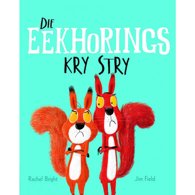 Eekhorings kry stry Die - Rachel Bright