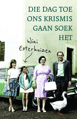 Dag toe ons Krismis gaan soek het Die - Wini Esterhuizen