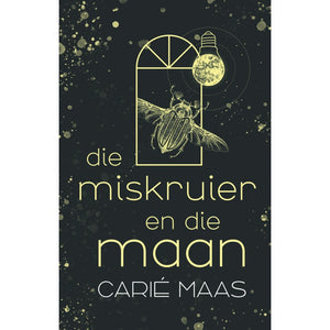 Miskruier en die Maan Die - Carie Maas