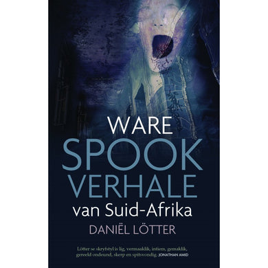 Ware Spookverhale van Suid-Afrika - Daniel Lotter