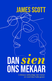 Dan Sien Ons Mekaar - James Scott
