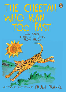 Cheetah who ran too fast and other stori - Trudi Franke