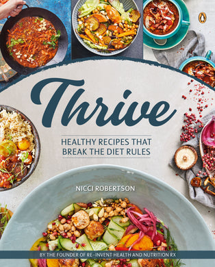 Thrive: Healthy Recipes That Break The D - Nicci Robertson
