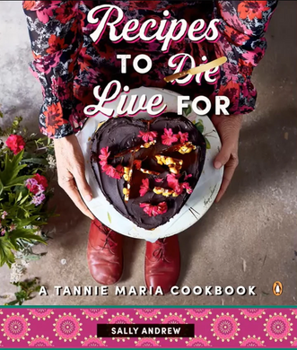 Recipes to (Die) Live For: A Tannie Mari - Sally Andrew