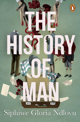 History of Man The - Siphiwe Gloria Ndlovu