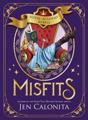 Royal Academy Rebels 01: Misfits - Jen Calonita