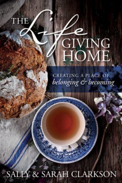 Life Giving Home The - Sally Clarkson