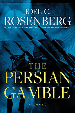 Persian Gamble The - Joel C Rosenberg