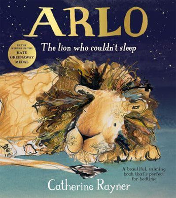 Arlo the Lion who Couldn't Sleep - Catherine Rayner