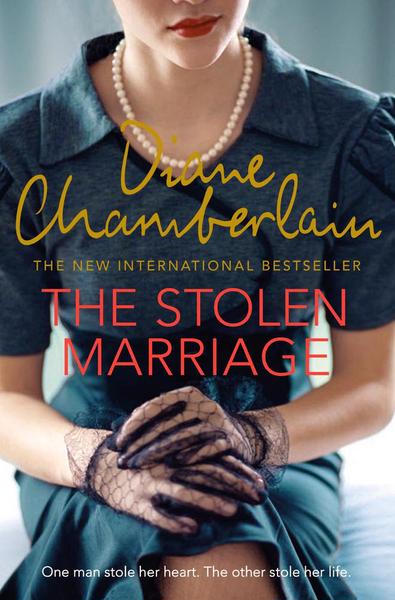 Stolen marriage The - Diane Chamberlain
