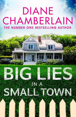 Big lies in a small town - Diane Chamberlain