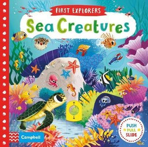 First Explorers: Sea Creatures - Campbell Books