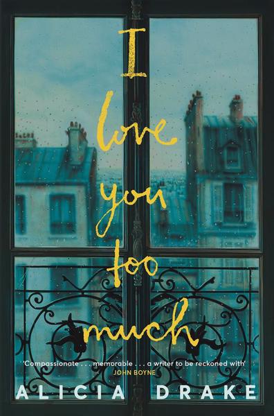 I love you too much - Alicia Drake