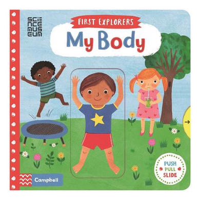 First Explorers: My Body - Campbell Books