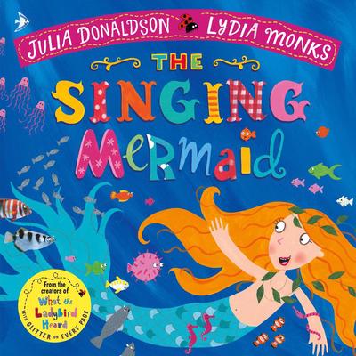 Singing Mermaid The - Julia Donaldson