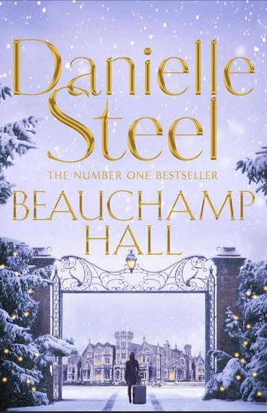 Beauchamp Hall - Danielle Steel