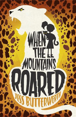 When The Mountains Roared - Jess Butterworth