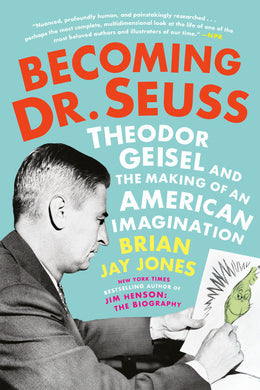 Becoming Dr. Seuss - Brian Jay Jones